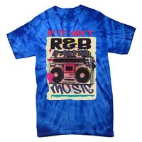 If It AinT R And B It AinT No Music 80s 90s Oldschool Graffiti Gift Tie-Dye T-Shirt