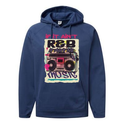 If It AinT R And B It AinT No Music 80s 90s Oldschool Graffiti Gift Performance Fleece Hoodie