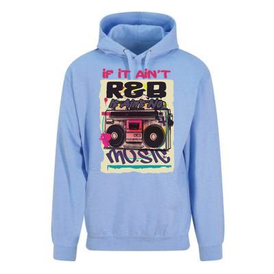 If It AinT R And B It AinT No Music 80s 90s Oldschool Graffiti Gift Unisex Surf Hoodie