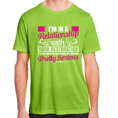 I'm In A Relationship With Book Restoration Gift Cool Gift Adult ChromaSoft Performance T-Shirt