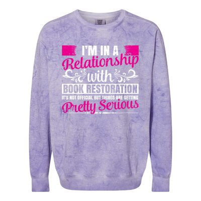 I'm In A Relationship With Book Restoration Gift Cool Gift Colorblast Crewneck Sweatshirt