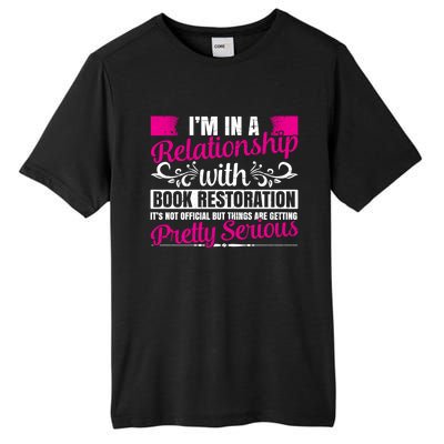 I'm In A Relationship With Book Restoration Gift Cool Gift Tall Fusion ChromaSoft Performance T-Shirt