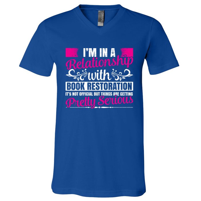 I'm In A Relationship With Book Restoration Gift Cool Gift V-Neck T-Shirt