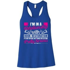 I'm In A Relationship With Book Restoration Gift Cool Gift Women's Racerback Tank