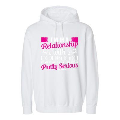 I'm In A Relationship With Book Restoration Gift Cool Gift Garment-Dyed Fleece Hoodie