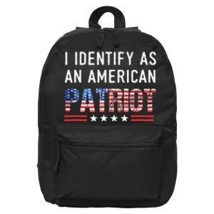 I Identify As An American Patriot Veterans & Patriotism 16 in Basic Backpack