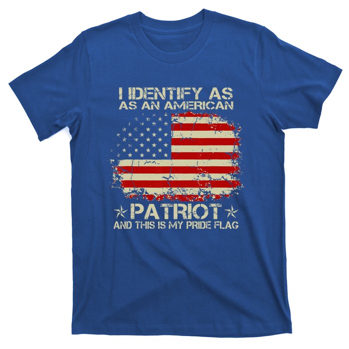 I Identify As An American Patriot And This Is My Pride Flag T-Shirt