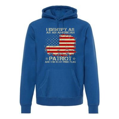 I Identify As An American Patriot And This Is My Pride Flag Premium Hoodie