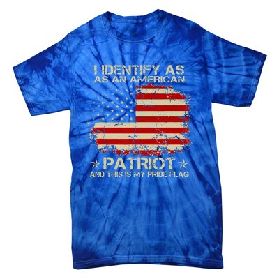 I Identify As An American Patriot And This Is My Pride Flag Tie-Dye T-Shirt