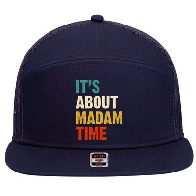 ItS Is About Madam Time 7 Panel Mesh Trucker Snapback Hat