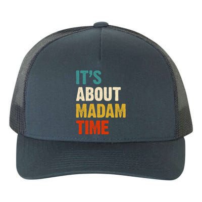 ItS Is About Madam Time Yupoong Adult 5-Panel Trucker Hat