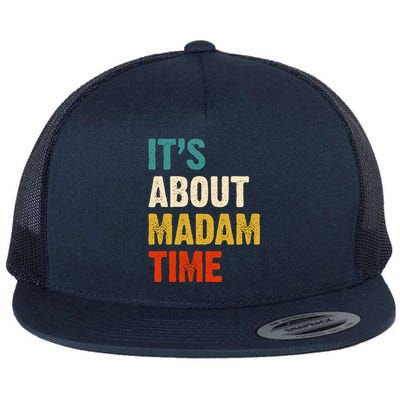 ItS Is About Madam Time Flat Bill Trucker Hat