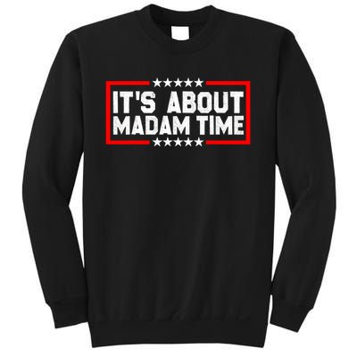 ItS Is About Madam Time Sweatshirt