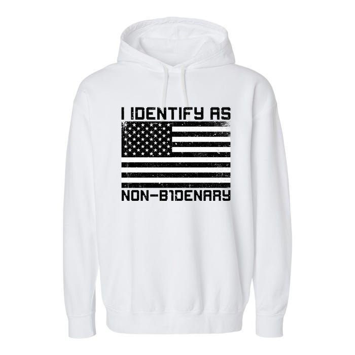I Identify As Non B1denary USA American Flag Garment-Dyed Fleece Hoodie