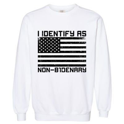I Identify As Non B1denary USA American Flag Garment-Dyed Sweatshirt