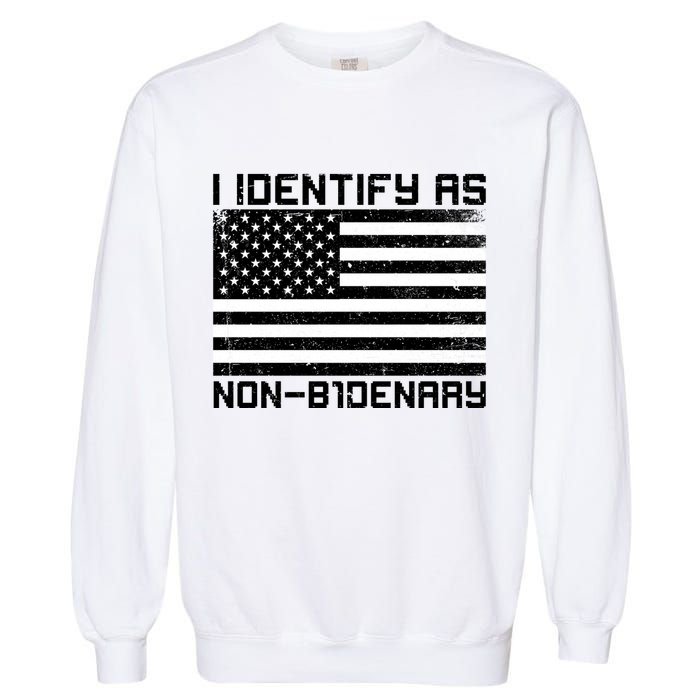 I Identify As Non B1denary USA American Flag Garment-Dyed Sweatshirt