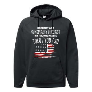 I Identify As A Conspiracy Theorist Pronouns Are Told You So Performance Fleece Hoodie