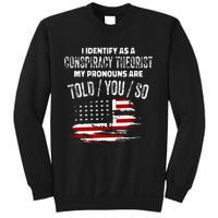 I Identify As A Conspiracy Theorist Pronouns Are Told You So Sweatshirt