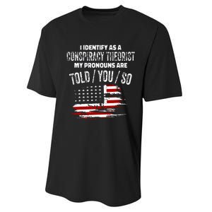 I Identify As A Conspiracy Theorist Pronouns Are Told You So Performance Sprint T-Shirt