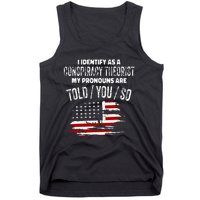 I Identify As A Conspiracy Theorist Pronouns Are Told You So Tank Top