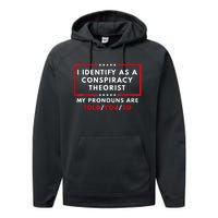 I Identify As A Conspiracy Theorist My Pronouns Are Told Performance Fleece Hoodie