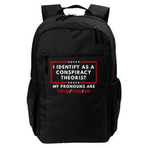 I Identify As A Conspiracy Theorist My Pronouns Are Told Daily Commute Backpack