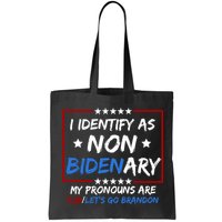 I Identify As Non Bidenary My Pronouns Are Fjb Lets Go Brandon Bag