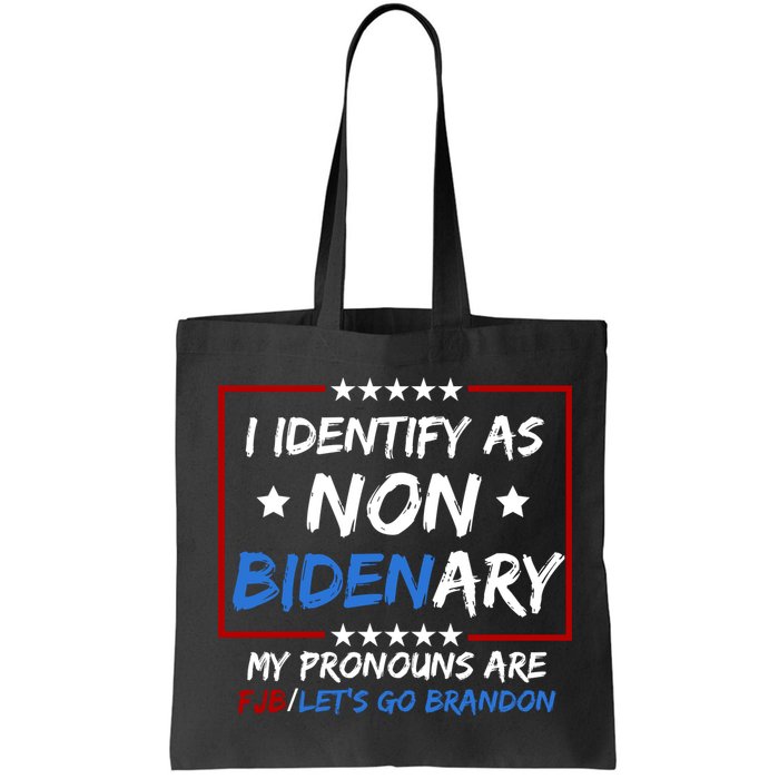 I Identify As Non Bidenary My Pronouns Are Fjb Lets Go Brandon Bag