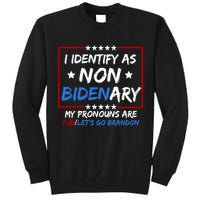 I Identify As Non Bidenary My Pronouns Are Fjb Lets Go Brandon Tall Sweatshirt