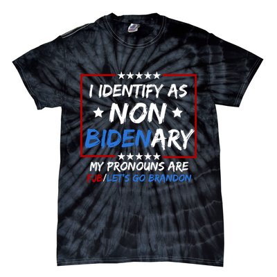 I Identify As Non Bidenary My Pronouns Are Fjb Lets Go Brandon Tie-Dye T-Shirt