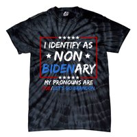 I Identify As Non Bidenary My Pronouns Are Fjb Lets Go Brandon Tie-Dye T-Shirt