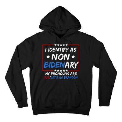 I Identify As Non Bidenary My Pronouns Are Fjb Lets Go Brandon Tall Hoodie