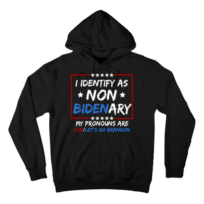 I Identify As Non Bidenary My Pronouns Are Fjb Lets Go Brandon Tall Hoodie
