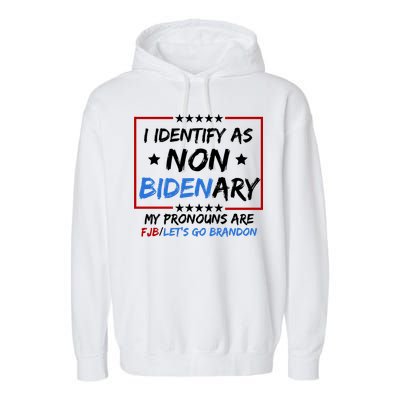 I Identify As Non Bidenary My Pronouns Are Fjb Lets Go Brandon Garment-Dyed Fleece Hoodie