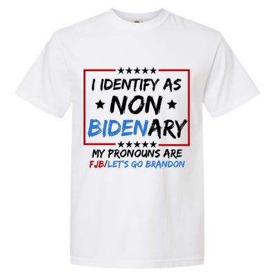 I Identify As Non Bidenary My Pronouns Are Fjb Lets Go Brandon Garment-Dyed Heavyweight T-Shirt