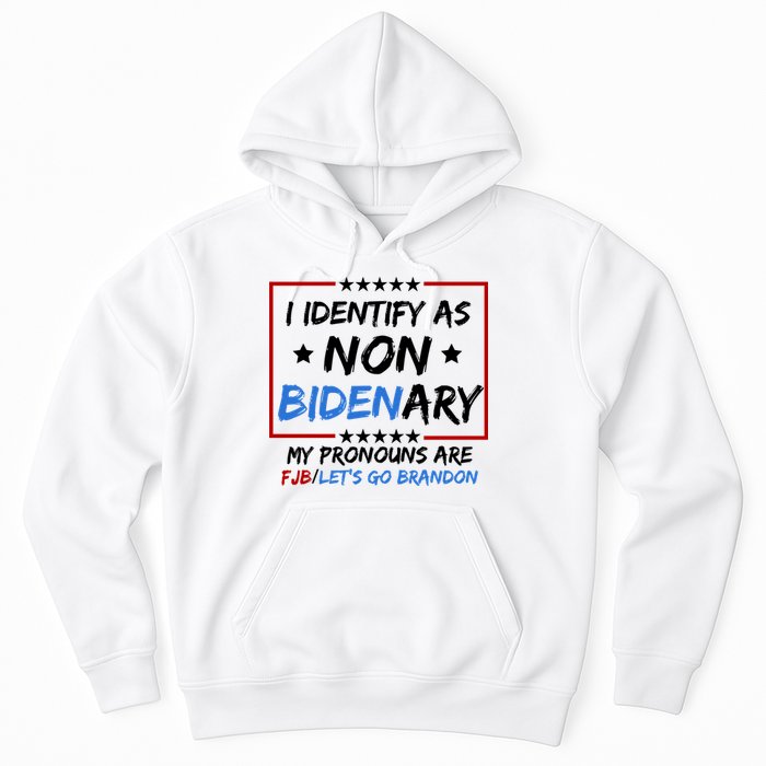 I Identify As Non Bidenary My Pronouns Are Fjb Lets Go Brandon Hoodie