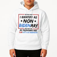 I Identify As Non Bidenary My Pronouns Are Fjb Lets Go Brandon Hoodie