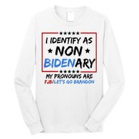 I Identify As Non Bidenary My Pronouns Are Fjb Lets Go Brandon Long Sleeve Shirt