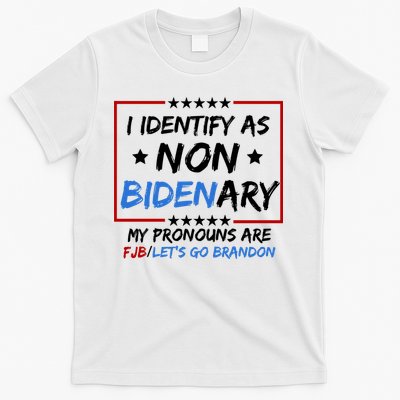 I Identify As Non Bidenary My Pronouns Are Fjb Lets Go Brandon T-Shirt