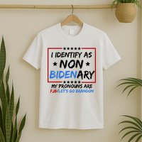 I Identify As Non Bidenary My Pronouns Are Fjb Lets Go Brandon T-Shirt