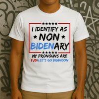 I Identify As Non Bidenary My Pronouns Are Fjb Lets Go Brandon T-Shirt