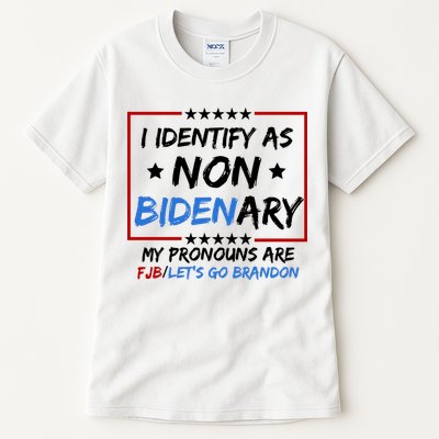 I Identify As Non Bidenary My Pronouns Are Fjb Lets Go Brandon Tall T-Shirt