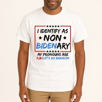 I Identify As Non Bidenary My Pronouns Are Fjb Lets Go Brandon Tall T-Shirt