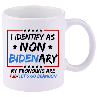I Identify As Non Bidenary My Pronouns Are Fjb Lets Go Brandon 11oz C Handle Ceramic Mug