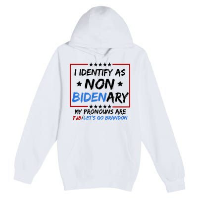 I Identify As Non Bidenary My Pronouns Are Fjb Lets Go Brandon Premium Pullover Hoodie