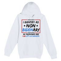 I Identify As Non Bidenary My Pronouns Are Fjb Lets Go Brandon Premium Pullover Hoodie