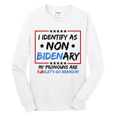 I Identify As Non Bidenary My Pronouns Are Fjb Lets Go Brandon Tall Long Sleeve T-Shirt