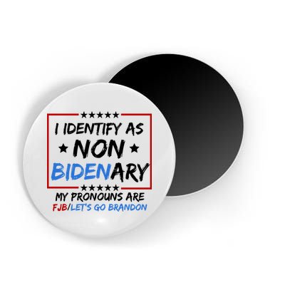 I Identify As Non Bidenary My Pronouns Are Fjb Lets Go Brandon Magnet