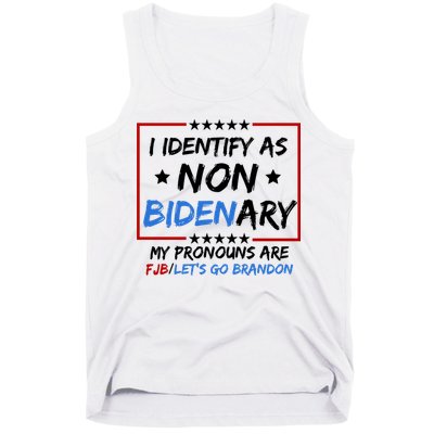 I Identify As Non Bidenary My Pronouns Are Fjb Lets Go Brandon Tank Top