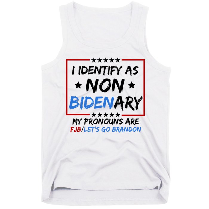 I Identify As Non Bidenary My Pronouns Are Fjb Lets Go Brandon Tank Top